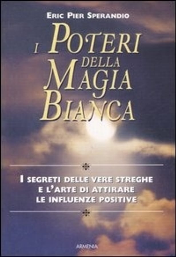 I poteri della magia bianca di Eric Pier Sperandio