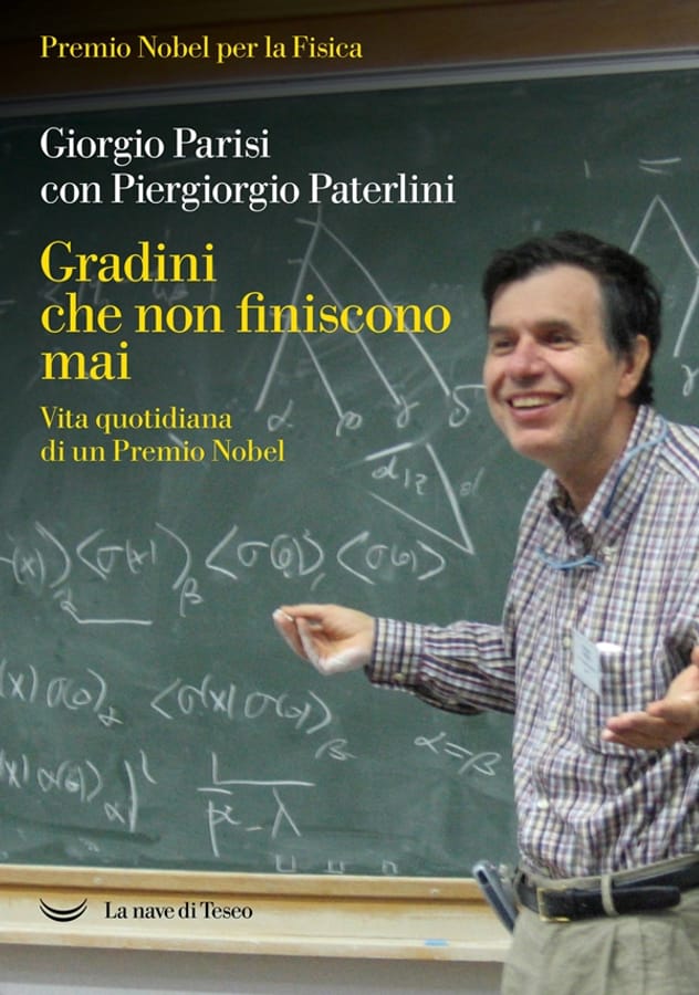 Gradini che non finiscono mai. Vita quotidiana di un Premio Nobel di Giorgio ParisiPiergiorgio Paterlini