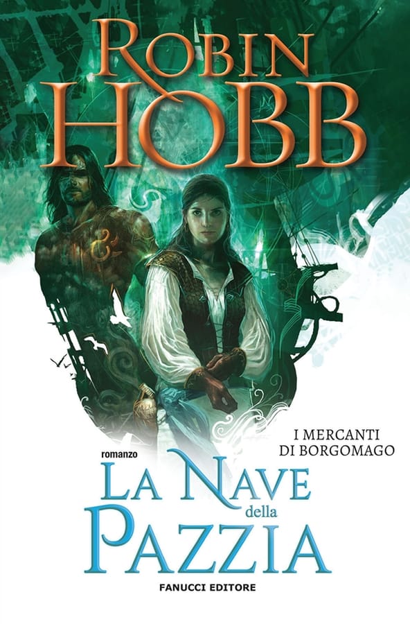 La nave della pazzia. I mercanti di Borgomago. Vol. 2 di Robin Hobb