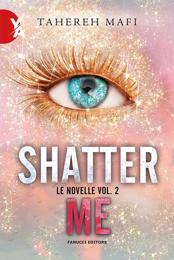Le novelle. Shatter me. Vol. 2 di Tahereh Mafi