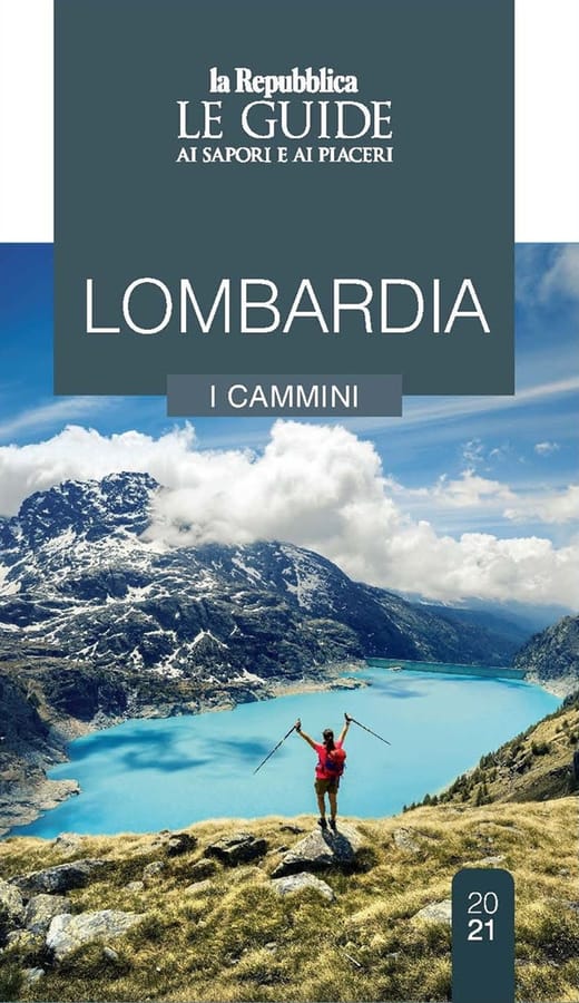 Lombardia. Cammini da scoprire. Le guide ai sapori e ai piaceri di