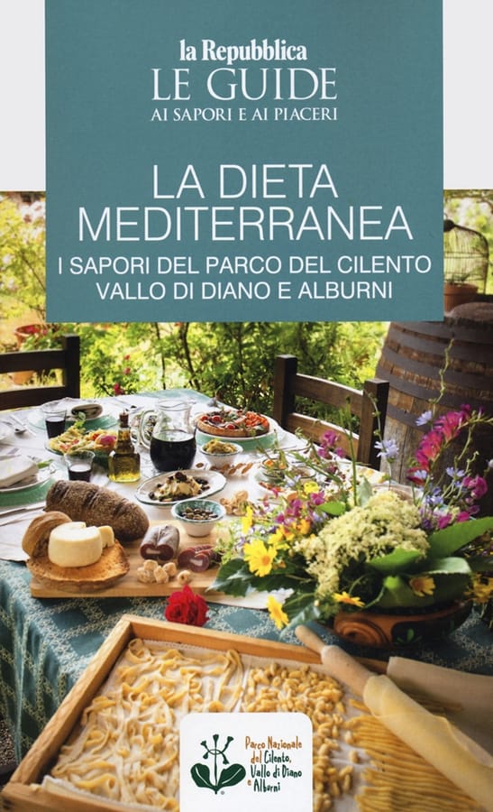 La dieta mediterranea. I sapori del Parco del Cilento, Vallo di Diano e Alburni. Le guide ai sapori e ai piaceri di