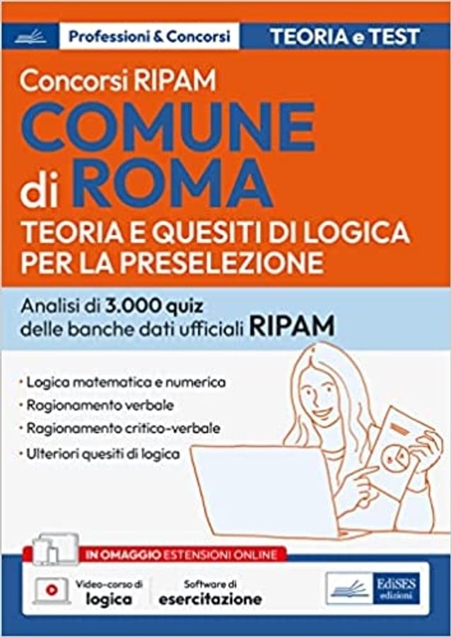 Concorsi RIPAM Comune di Roma. Teoria e quesiti di logica per la preselezione. Quesiti di logica risolti e commentati. Con software di simulazione di