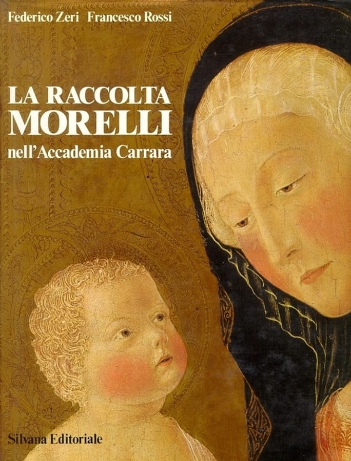 La raccolta Morelli nell'accademia Carrara di Federico ZeriFrancesco Rossi