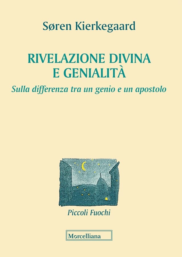 Rivelazione divina e genialità. Sulla differenza tra un genio e un apostolo di Søren Kierkegaard