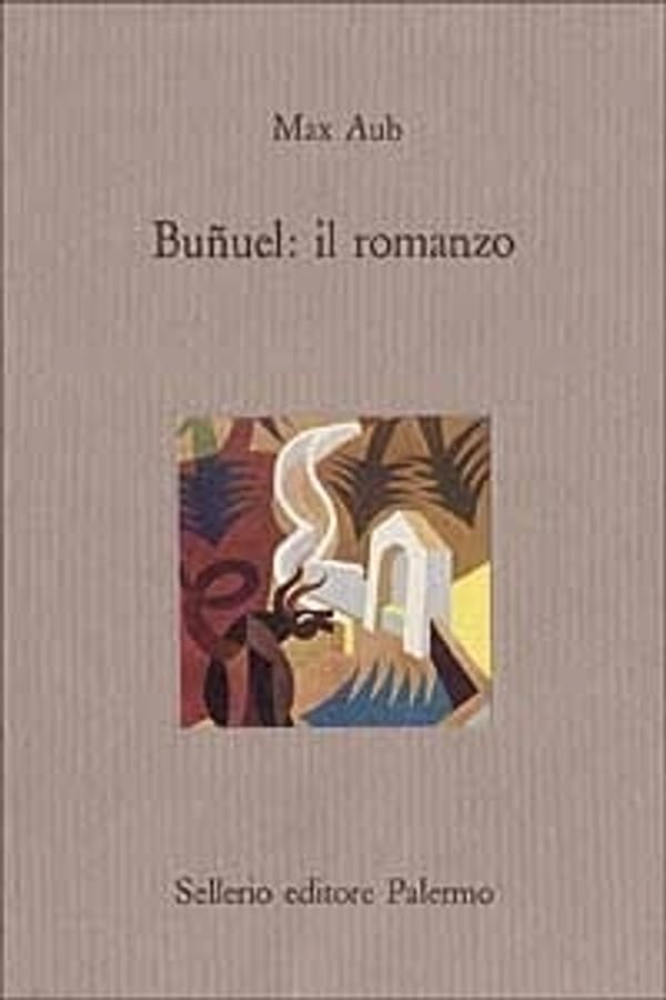 Buñuel: il romanzo di Max Aub