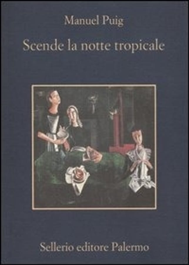 Scende la notte tropicale di Manuel Puig