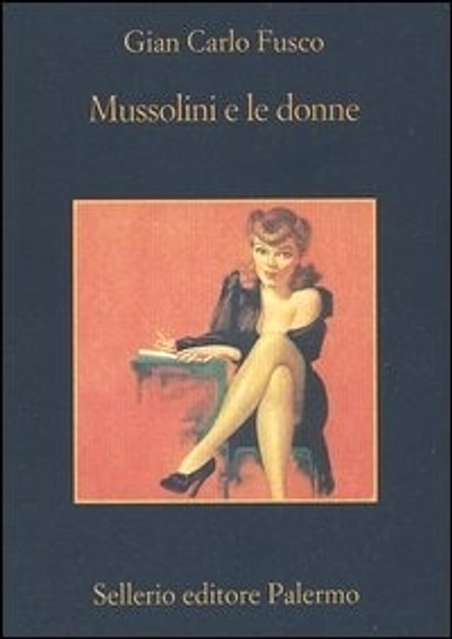 Mussolini e le donne di Gian Carlo Fusco