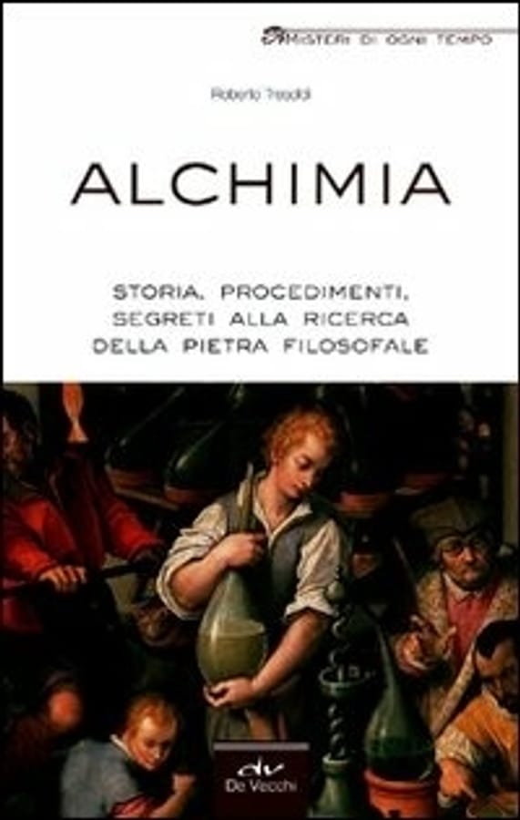 Alchimia. Storia, procedimenti, segreti alla ricerca della pietra filosofale di Roberto Tresoldi