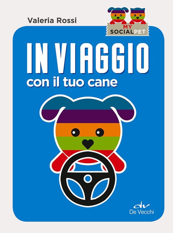 In viaggio con il tuo cane di Valeria Rossi