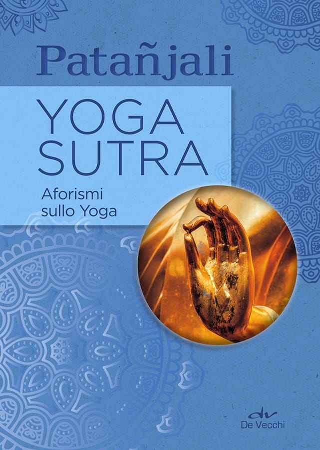 Yoga sutra. Aforismi sullo yoga di Patañjali