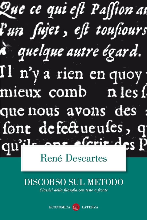 Discorso del metodo. Testo francese a fronte di Renato Cartesio