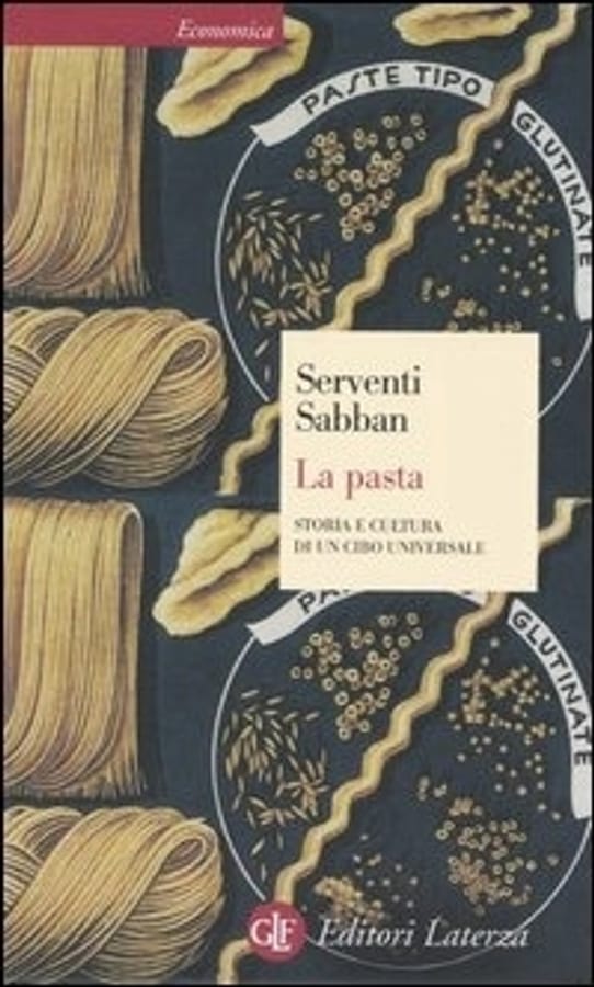La pasta. Storia e cultura di un cibo universale di Silvano ServentiFrançoise Sabban