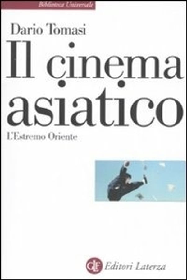 Il cinema asiatico. L'Estremo Oriente di Dario Tomasi