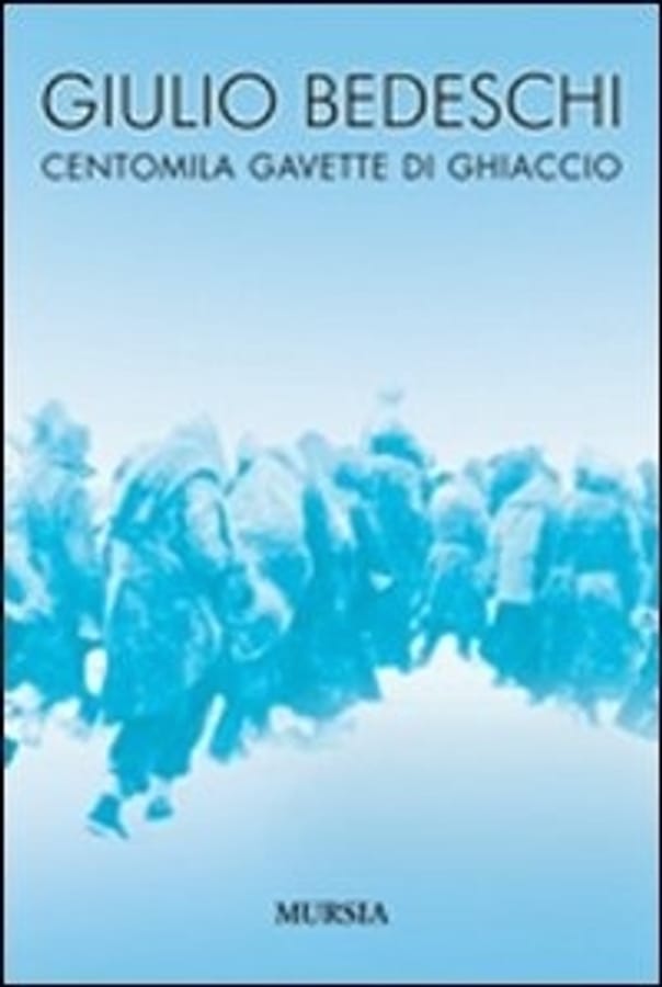 Centomila gavette di ghiaccio. Ediz. integrale di Giulio Bedeschi