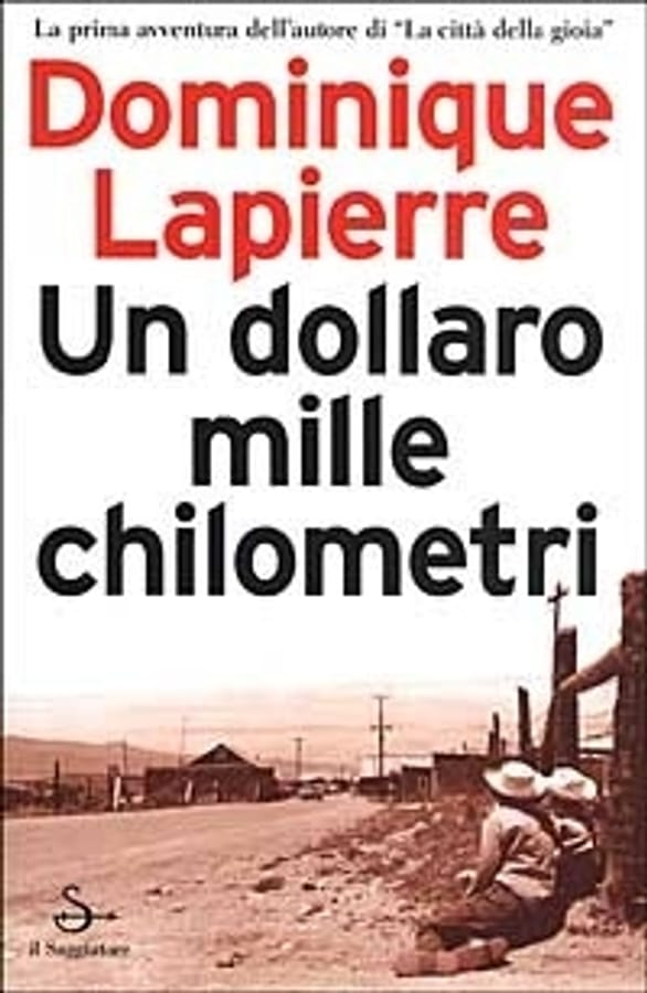 Un dollaro, mille chilometri di Dominique Lapierre