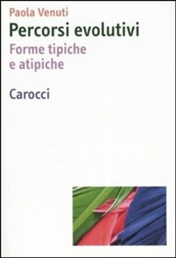 Percorsi evolutivi. Forme tipiche e atipiche di Paola Venuti
