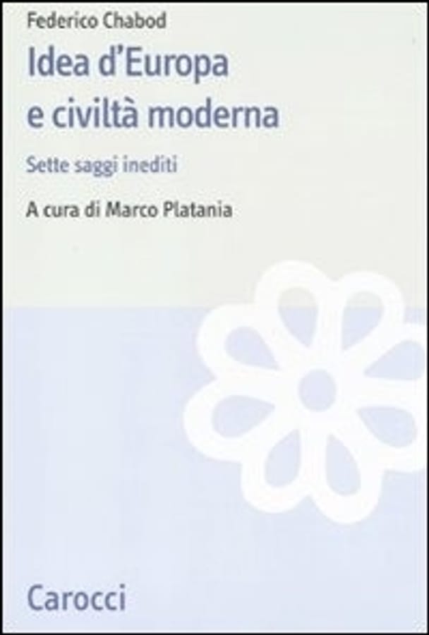 Idea d'Europa e civiltà moderna. Sette saggi inediti di Federico Chabod
