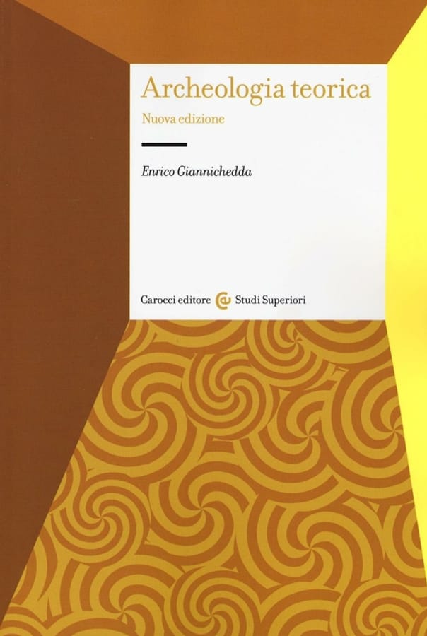 Archeologia teorica di Enrico Giannichedda