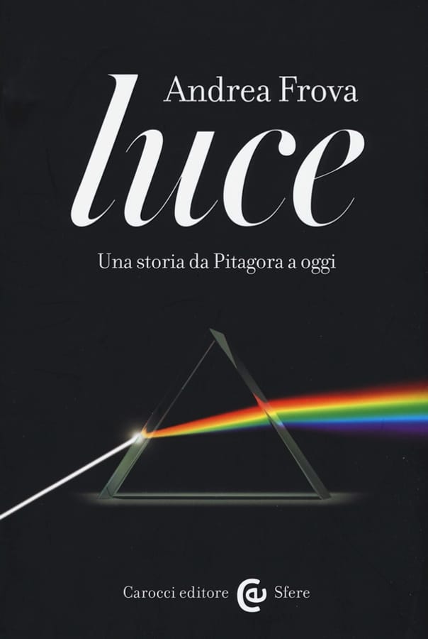 Luce. Una storia da Pitagora a oggi di Andrea Frova
