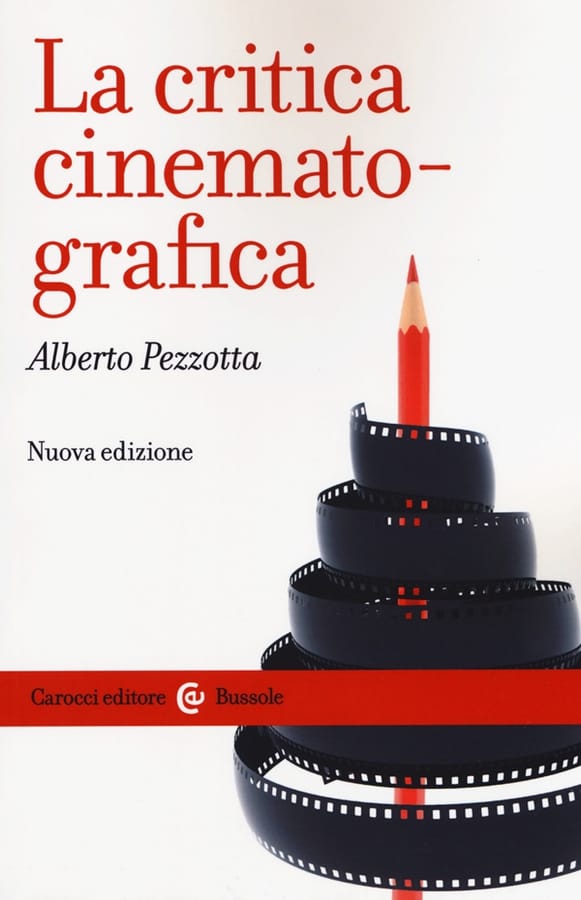 La critica cinematografica. Nuova ediz. di Alberto Pezzotta