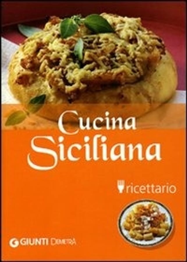 Cucina siciliana. Ricettario. Ediz. illustrata di Cinzia Codeluppi