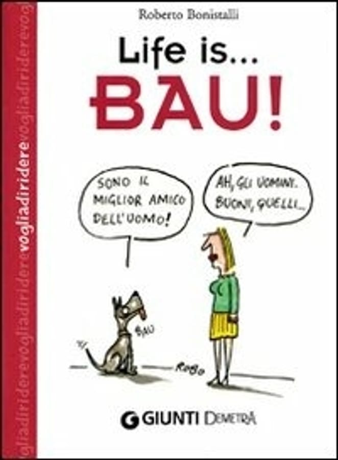 Life is... bau! di Roberto Bonistalli