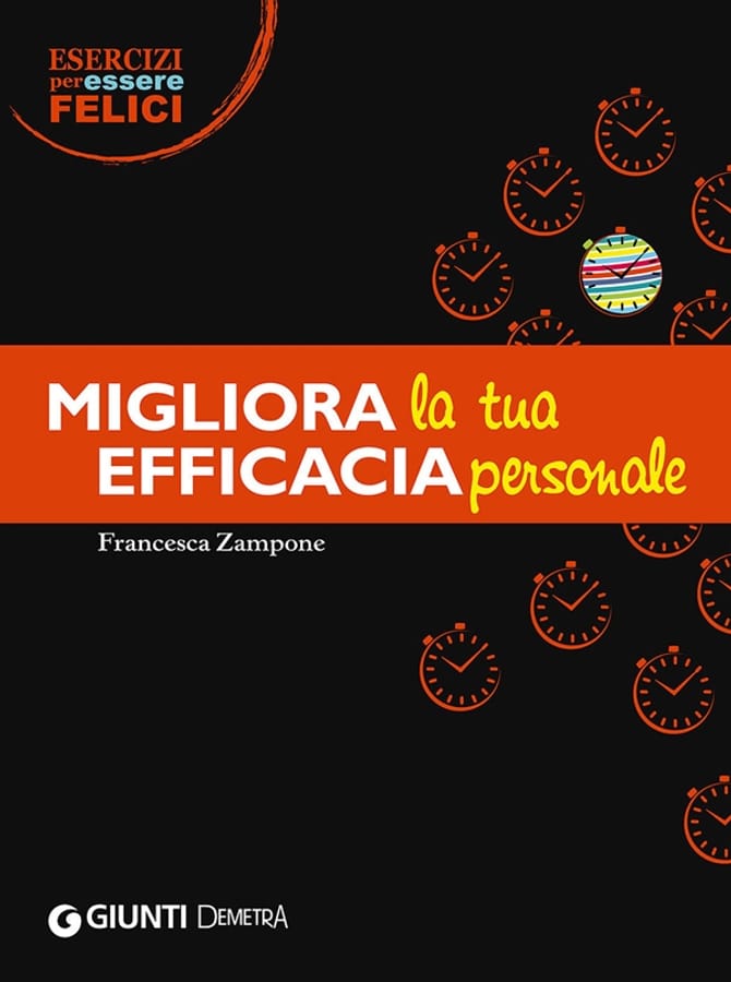 Migliora la tua efficacia personale di Francesca Zampone