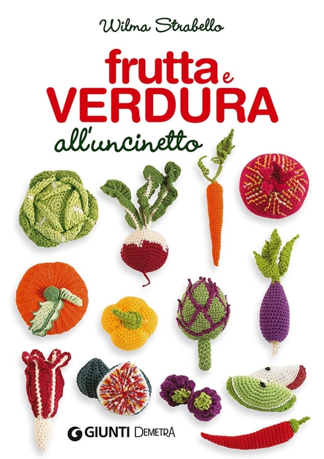 Frutta e verdura all'uncinetto di Wilma Strabello Bellini
