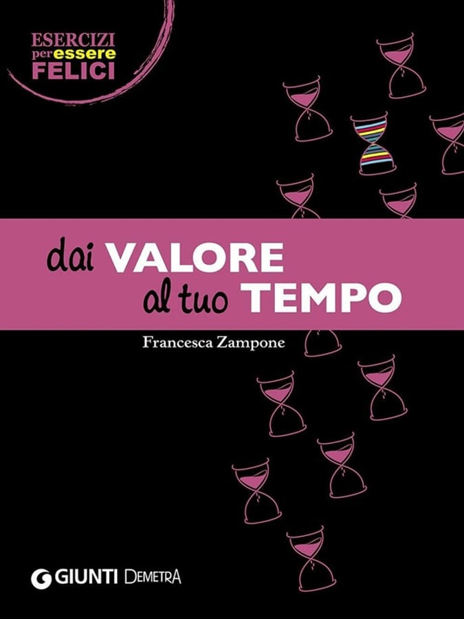 Dai valore al tuo tempo di Francesca Zampone