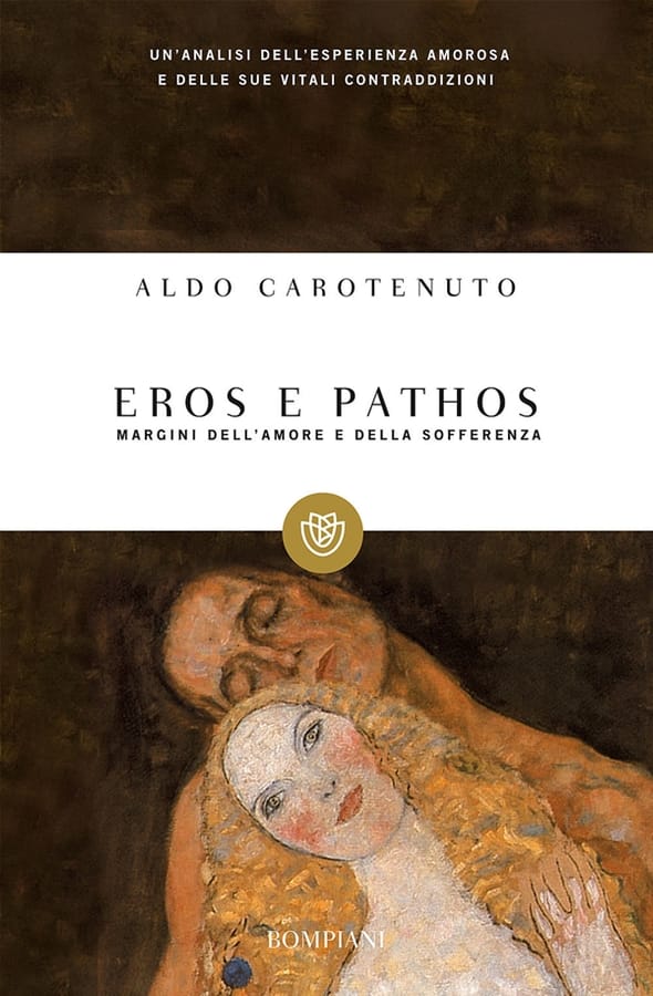 Eros e pathos. Margini dell'amore e della sofferenza di Aldo Carotenuto