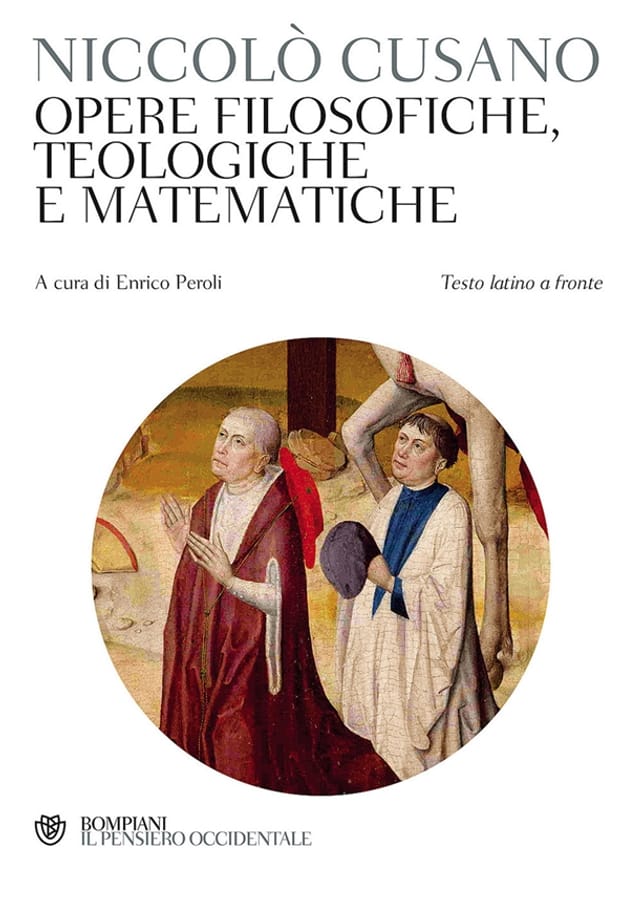Opere filosofiche, teologiche e matematiche. Testo latino a fronte di Niccolò Cusano