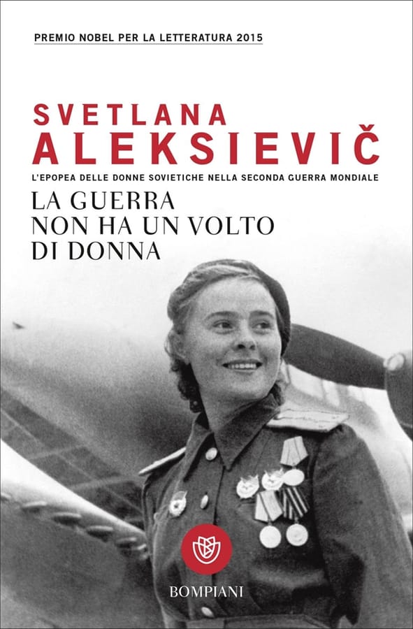 La guerra non ha un volto di donna. L'epopea delle donne sovietiche nella seconda guerra mondiale di Svetlana Aleksievic
