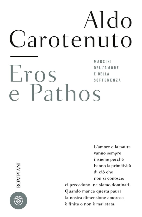 Eros e pathos. Margini dell'amore e della sofferenza di Aldo Carotenuto