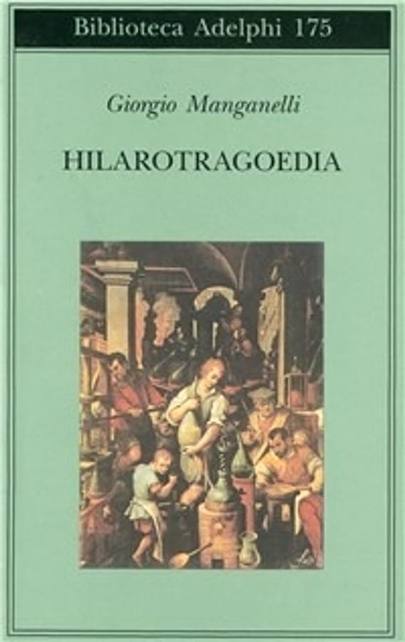 Hilarotragoedia di Giorgio Manganelli