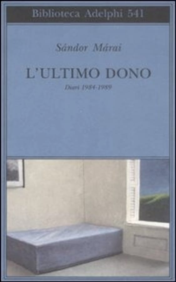 L' ultimo dono. Diari 1984-1989 di Sándor Márai