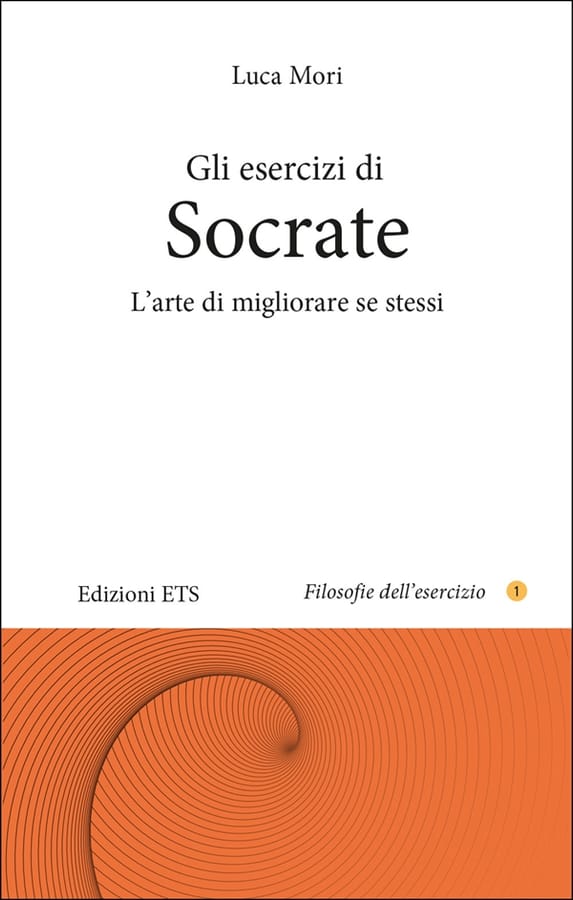 Gli esercizi di Socrate. L'arte di migliorare se stessi di Luca Mori