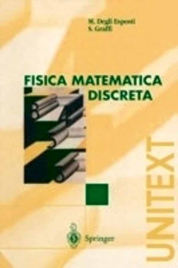 Fisica matematica discreta di Mirco Degli EspostiSergio Graffi