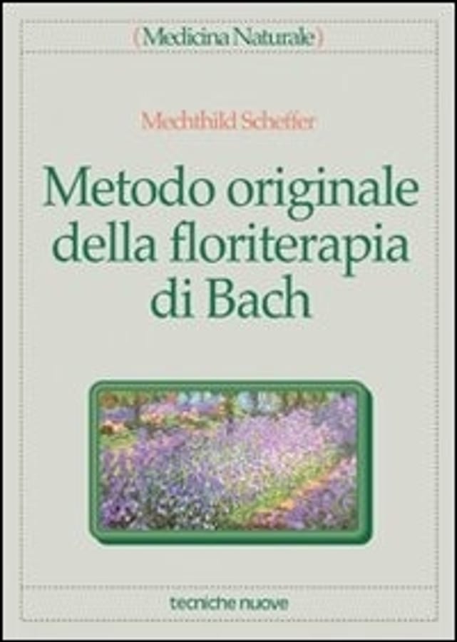 Metodo originale della floriterapia di Bach di Mechthild Sheffer