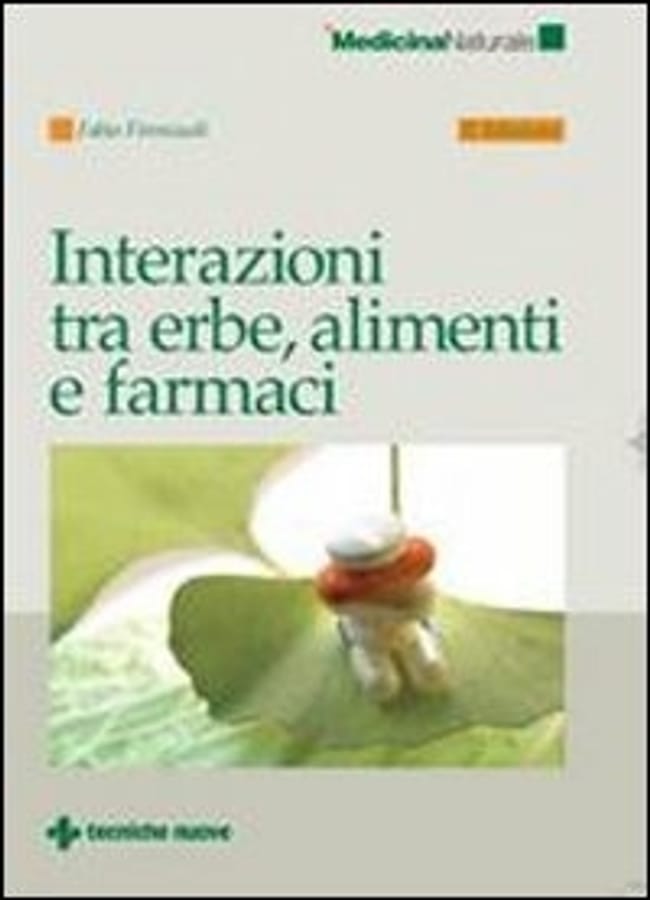Interazioni fra erbe, alimenti e farmaci di Fabio Firenzuoli