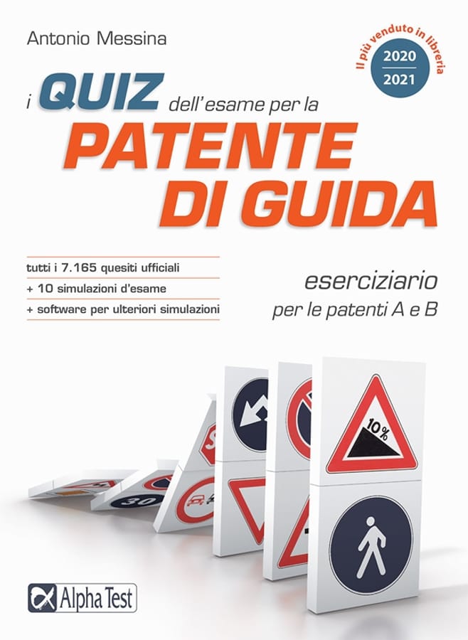 I quiz dell'esame per la patente di guida. Eserciziario per le patenti A e B. Con software di simulazione di Antonio Messina