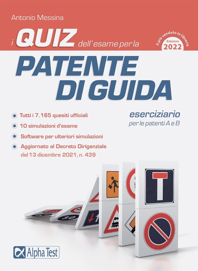 I quiz dell'esame per la patente di guida. Eserciziario per le patenti A e B di Antonio Messina