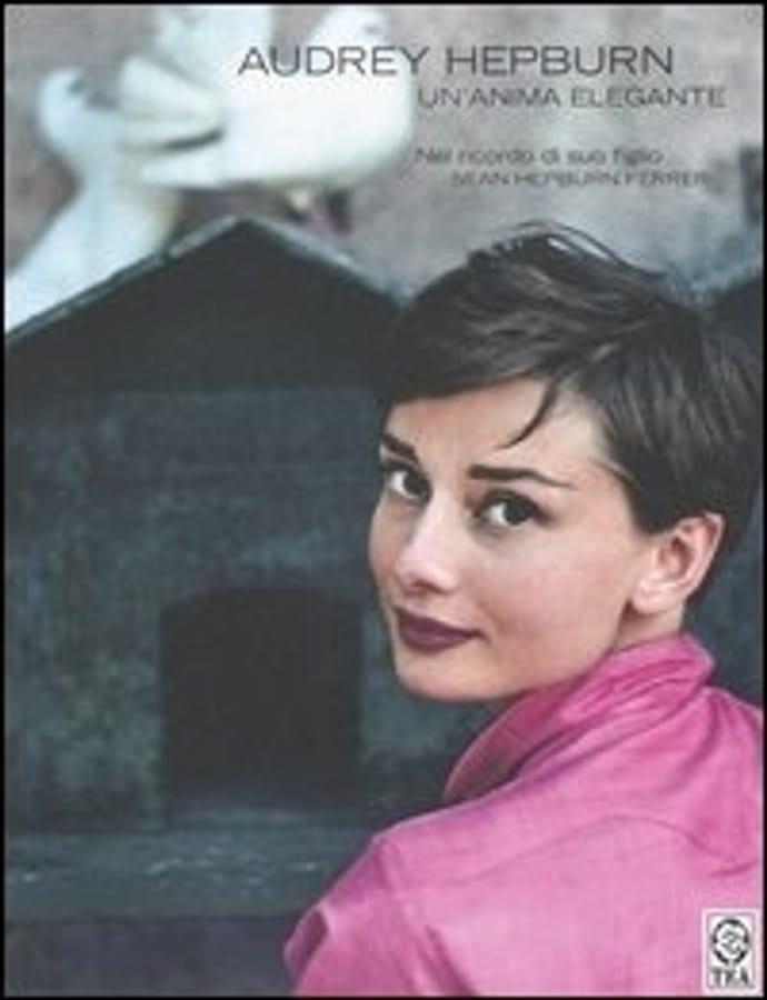 Audrey Hepburn. Un'anima elegante di Sean Hepburn Ferrer