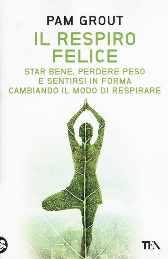 Il respiro felice. Star bene, perdere peso e sentirsi in forma cambiando il modo di respirare di Pam Grout