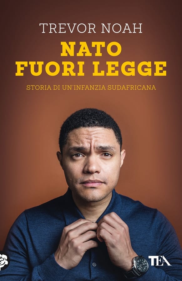 Nato fuori legge. Storia di un'infanzia sudafricana di Trevor Noah