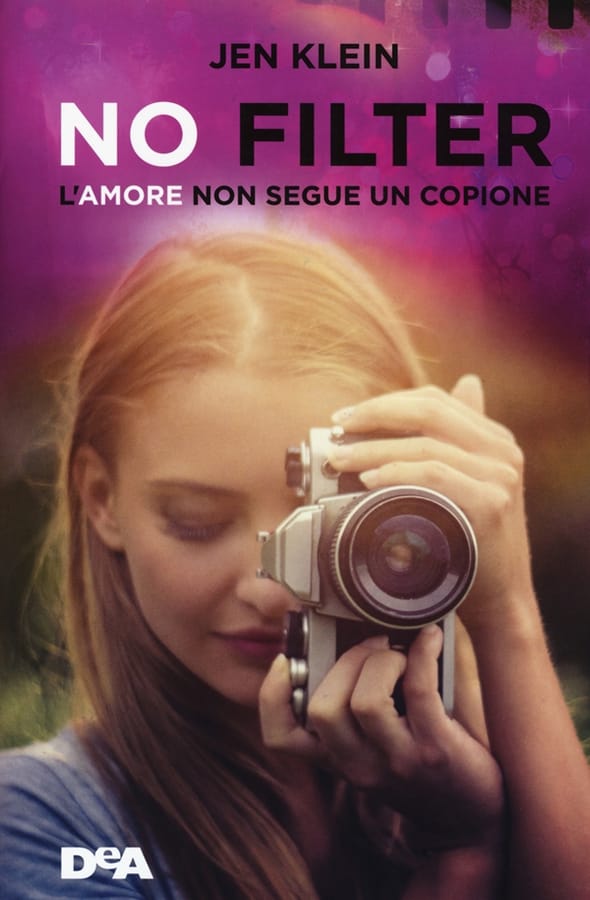 No filter. L'amore non segue un copione di Jen Klein
