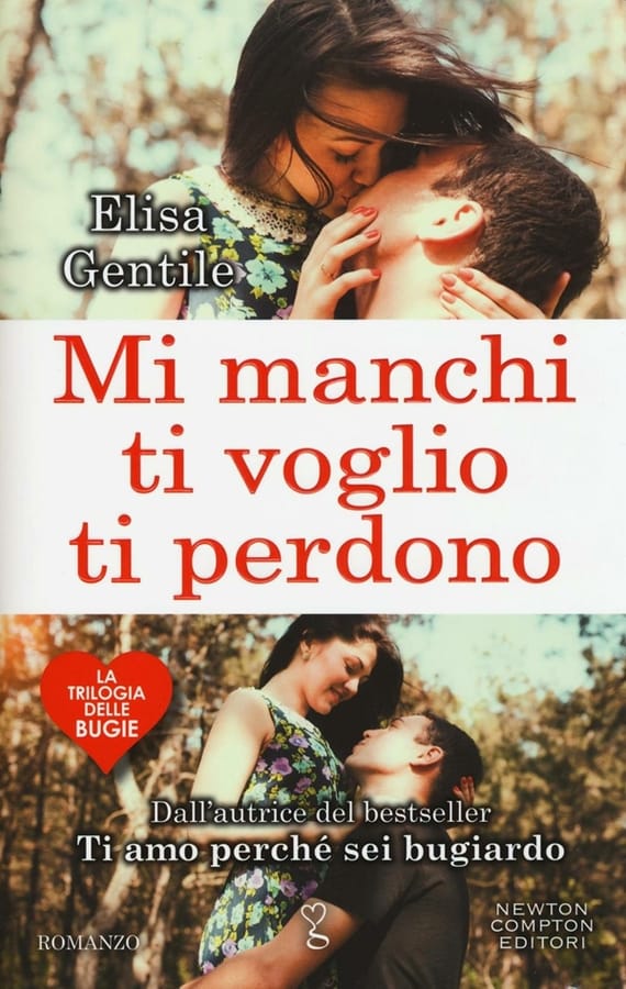 Mi manchi, ti voglio, ti perdono. La trilogia delle bugie di Elisa Gentile