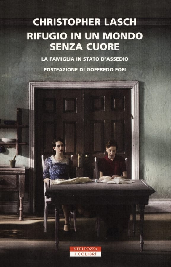 Rifugio in un mondo senza cuore. La famiglia in stato d'assedio di Christopher Lasch
