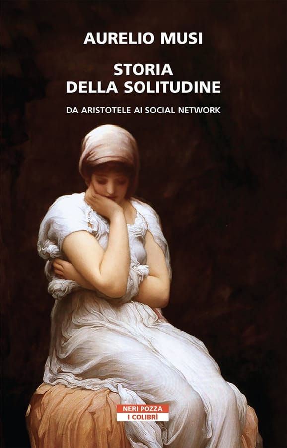 Storia della solitudine. Da Aristotele ai social network di Aurelio Musi