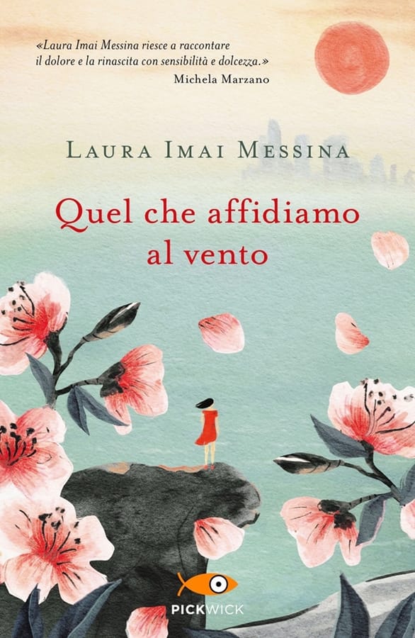 Quel che affidiamo al vento di Laura Imai Messina